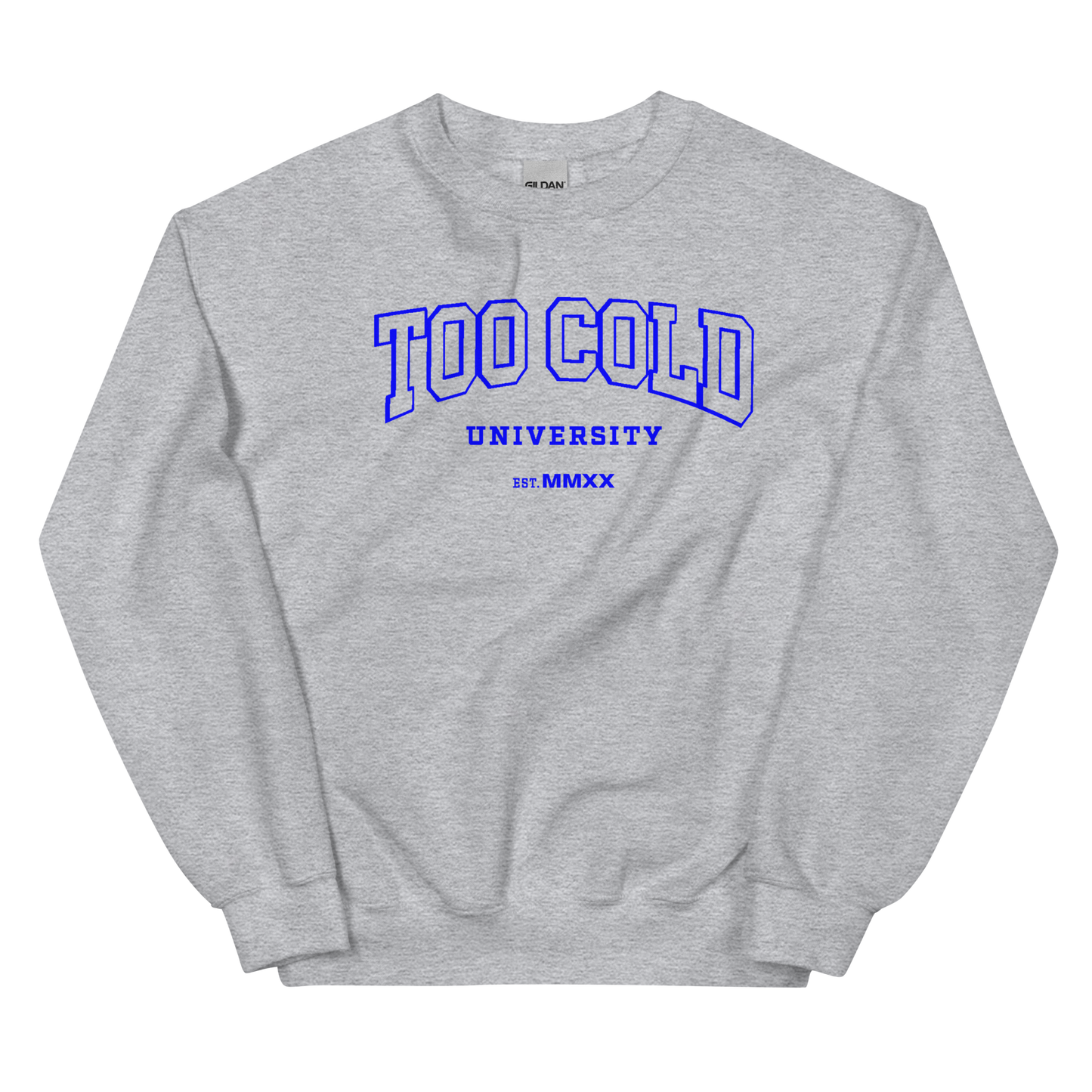 Too Cold University Sweatshirt