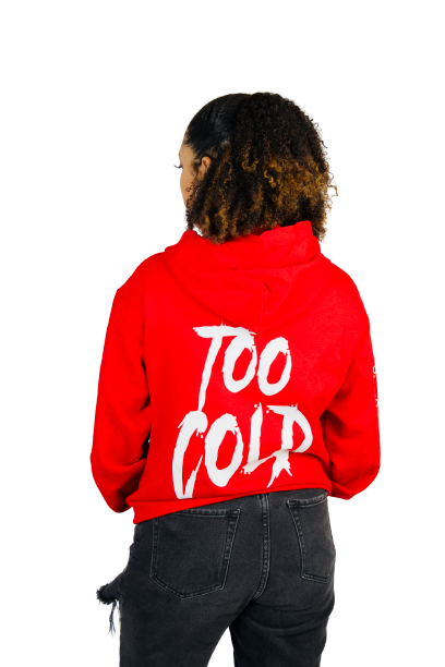Too Cold Hoodie