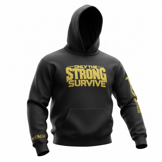 Only the Strong Survive Hoodie