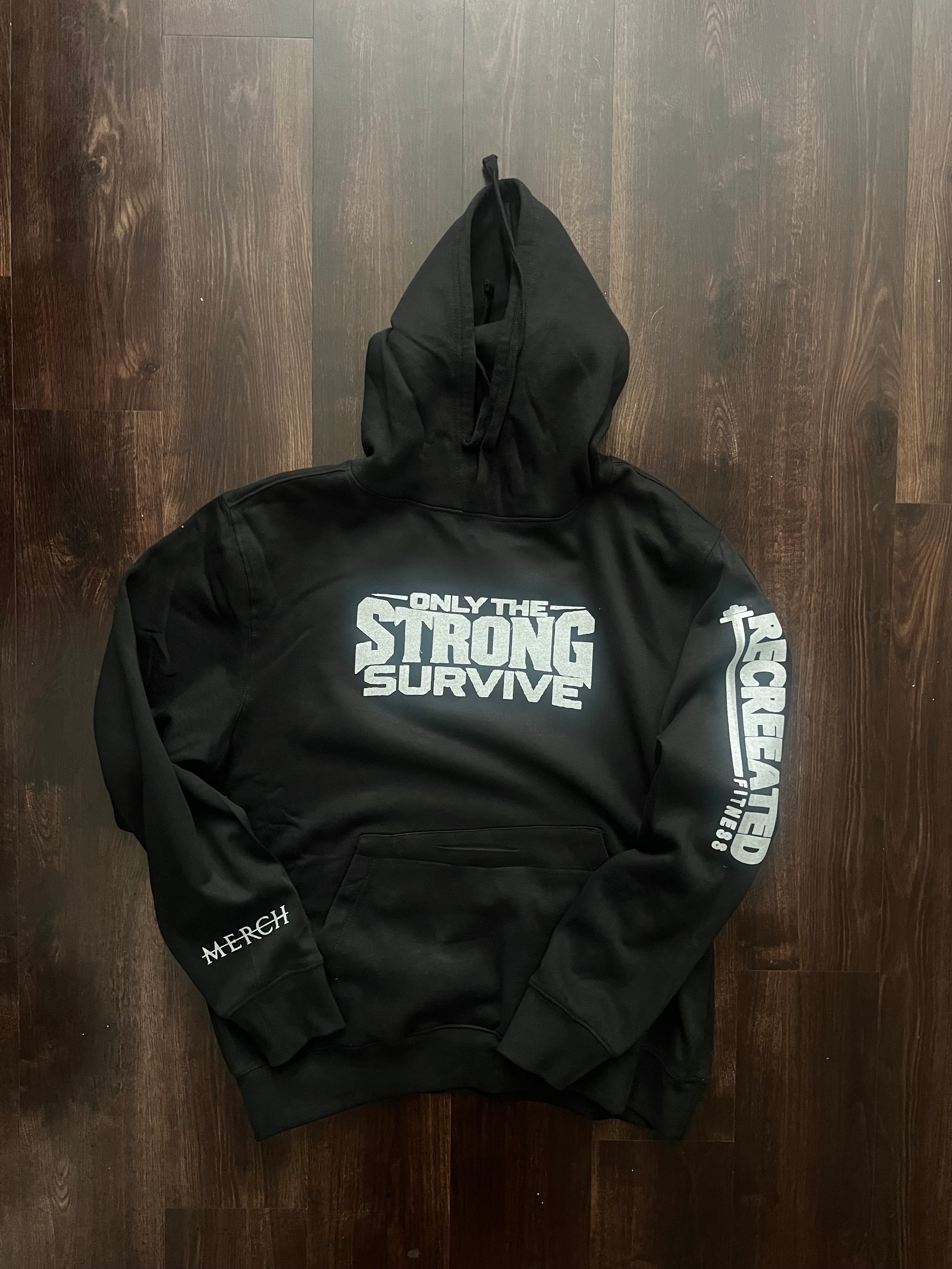 Only the Strong Survive Hoodie