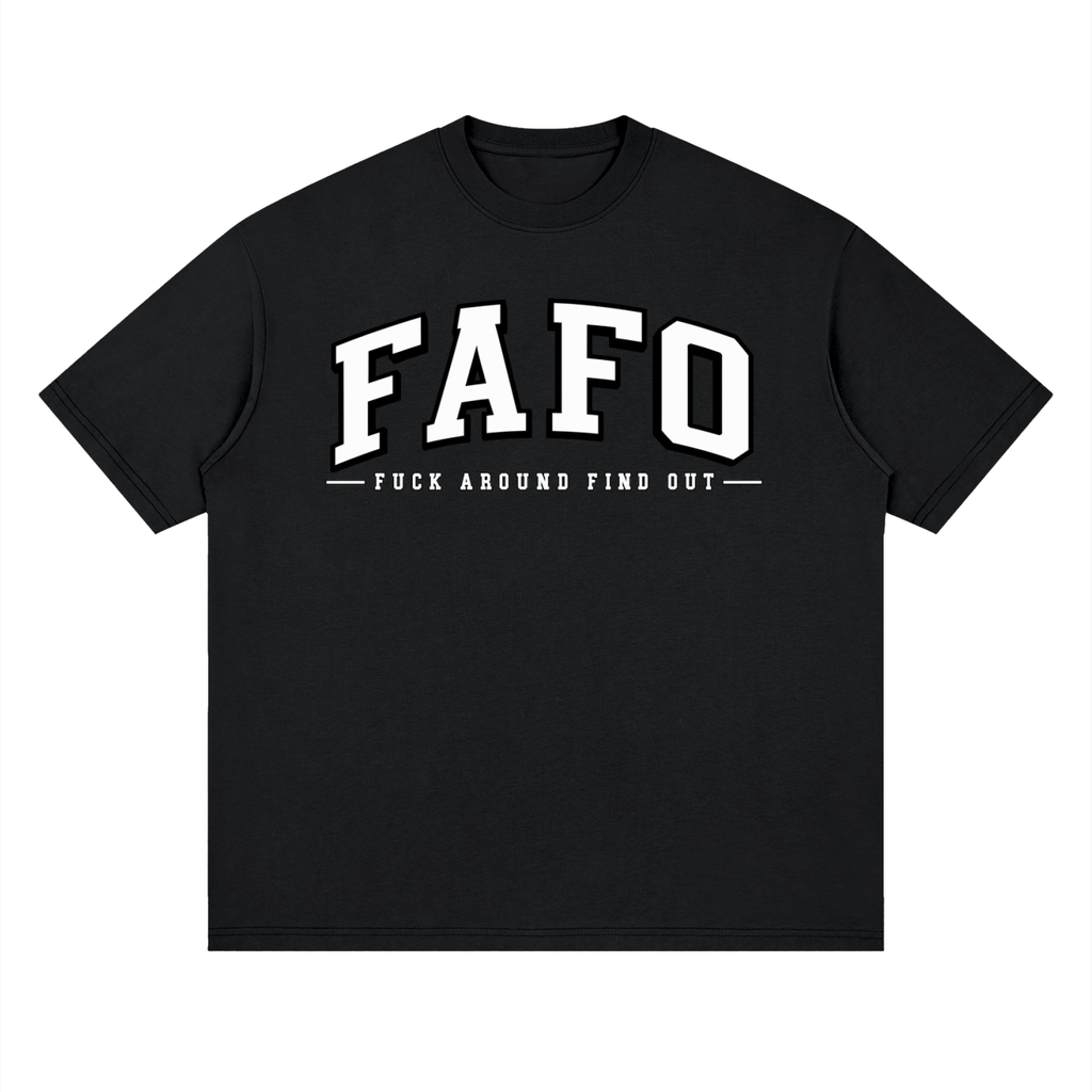 FAFO “Fuck Around Find Out” TEE