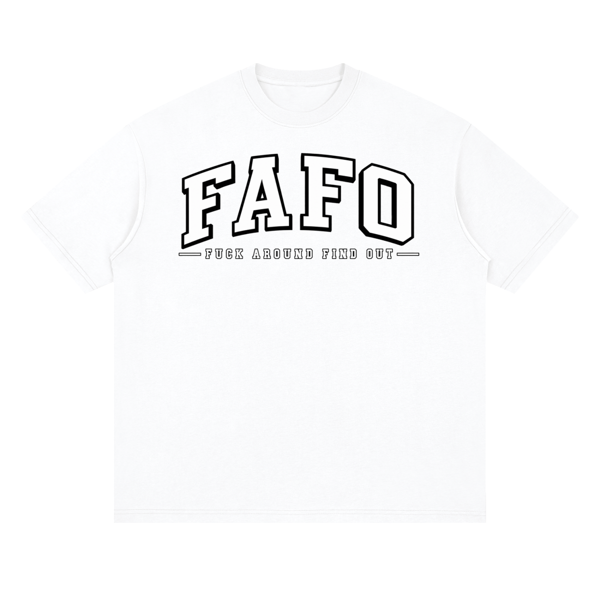 FAFO “Fuck Around Find Out” TEE