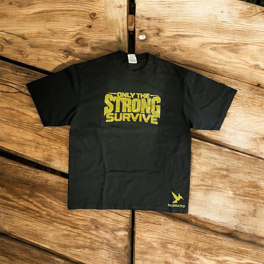 Only the Strong Survive Tee