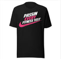 Passin Every Fitness Test Fitness Tee