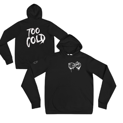 Too Cold Hoodie