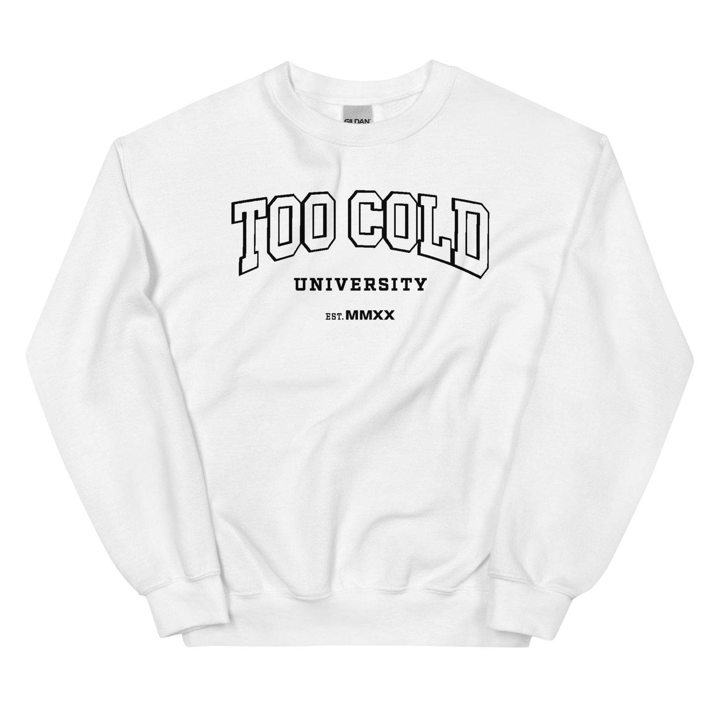 Too Cold University Sweatshirt