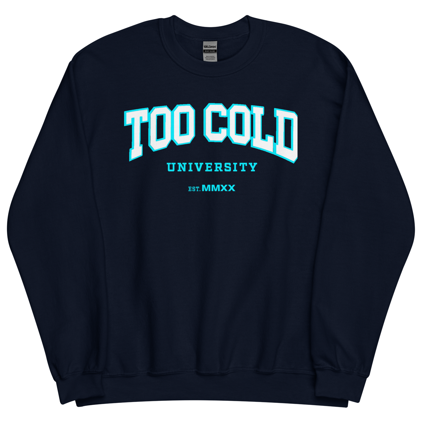 Too Cold University Sweatshirt