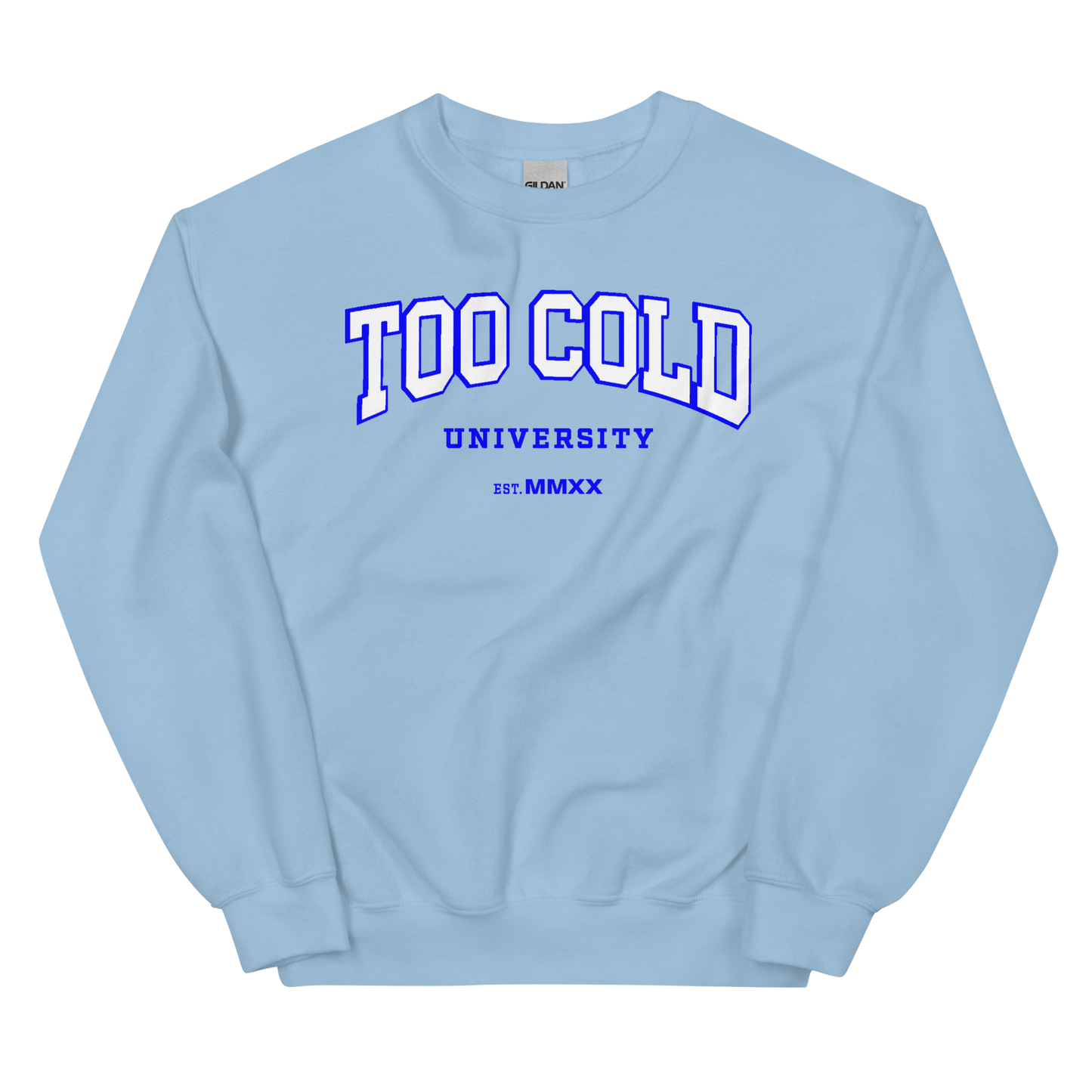 Too Cold University Sweatshirt