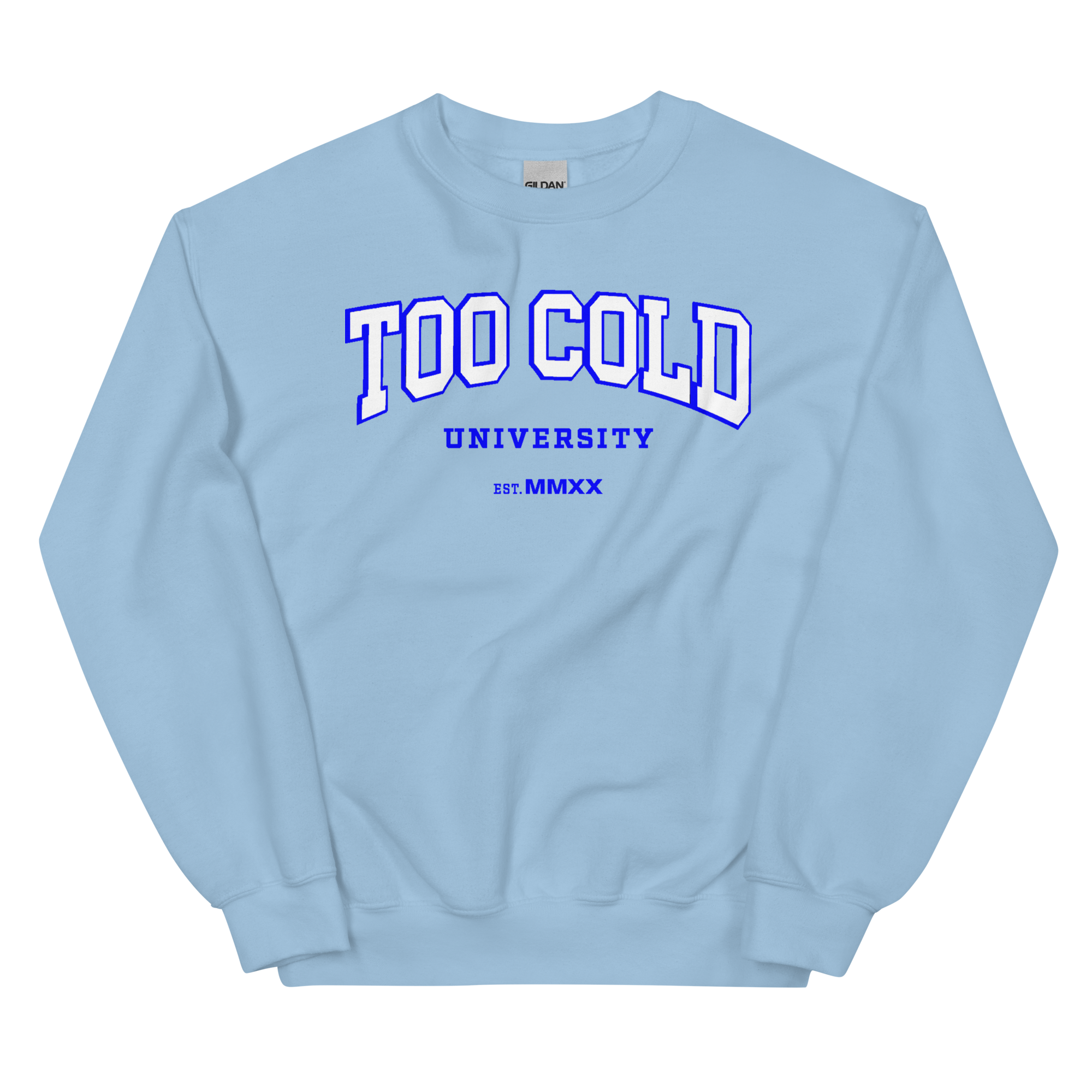 Too Cold University Sweatshirt