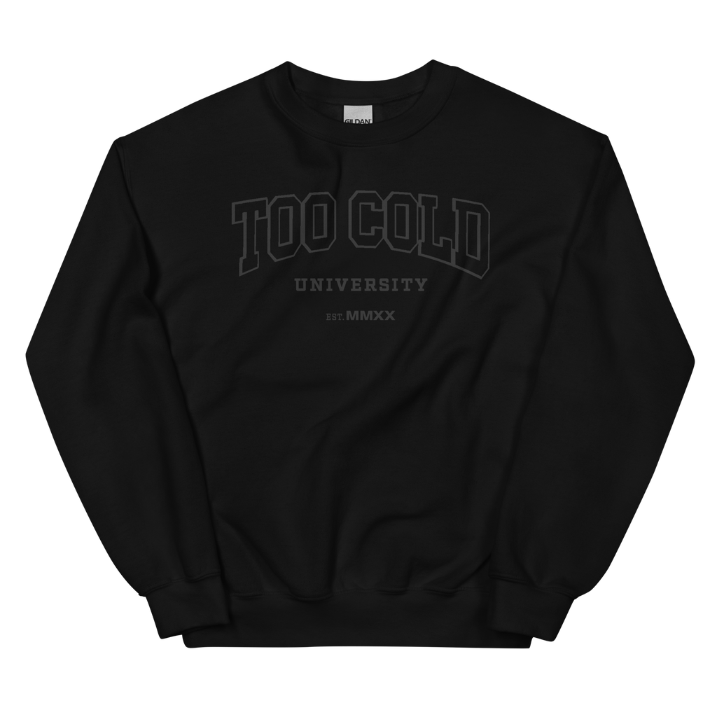 Too Cold University Sweatshirt